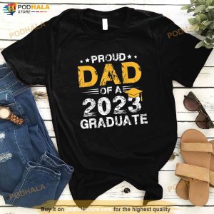Mens Proud Dad Of A Class Of 2023 Graduate Shirt Senior 23 Daddy Shirt