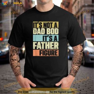 Mens Retro Vintage Its Not A Dad Bod Its A Father Figure Funny Shirt