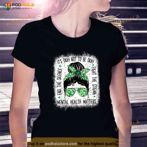 Mental Health Matters Messy Bun Mental Health Awareness Shirt