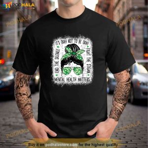 Mental Health Matters Messy Bun Mental Health Awareness Shirt 3