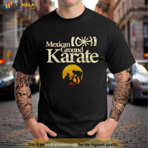 Mexican Ground Karate Shirt