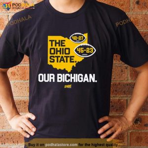 Michigan Wolverines the Ohio State our Bichigan Shirt