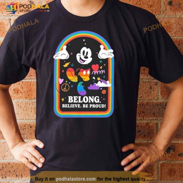Mickey Mouse Belong Believe Be Proud Shirt