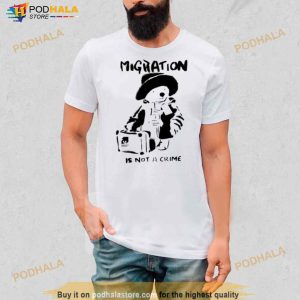 Migration Is Not A Crime Shirt 3