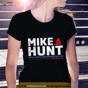 Mike Hunt For State Representative Shirt