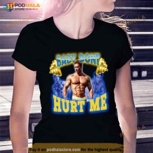 Mike O Hearn Baby Don't Hurt Me Retro Shirt 3