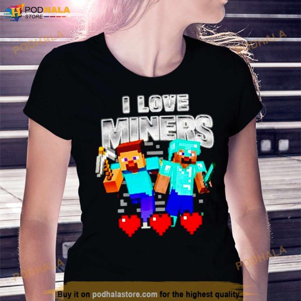 Minecraft I Love Miners Shirt