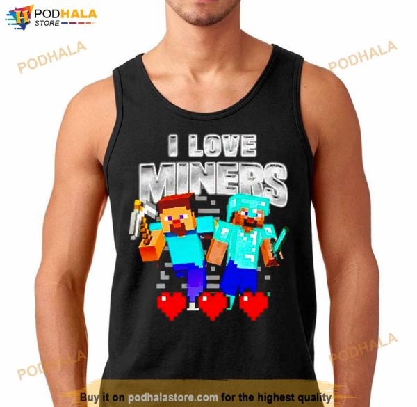 Minecraft I Love Miners Shirt