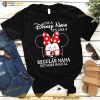 Minnie Mouse I’M A Disney Nana It’S Like A Regular Nana But More Magical Shirt
