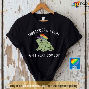 Misgendering Folks Aint Very Cowboy Frog Shirt, LGBTQ Pride Shirt