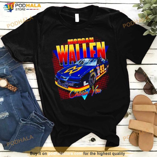 Morgan Wallen chasin’ you Shirt