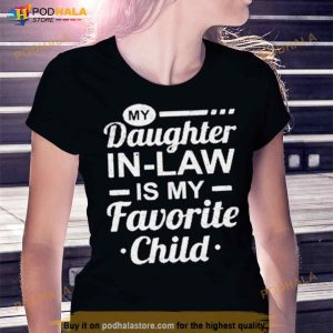 Mothers Day From My Daughter In Law Is My Favorite Child T Shirt 3