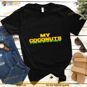 My Coconuts U Can Put Em In Ur Mouth Kim Petras Shirt 2