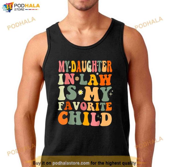 My Daughter In Law Is My Favorite Child Daughter Law Funny Shirt