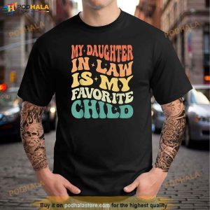 My Daughter In Law Is My Favorite Child Father In Law Shirt 3