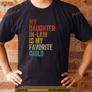 My Daughter In Law Is My Favorite Child Mother In Law Day Father In Law Shirt 2