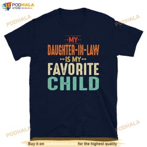 My Daughter In Law Is My Favorite Child Shirt Funny Gift From Daughter in law Gift 2