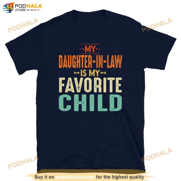 My Daughter in Law Is My Favorite Child Shirt, Funny Gift From Daughter-In-Law Gift