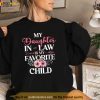 My Daughter In Law Is My Favorite Child Shirt Mother In Law Shirt