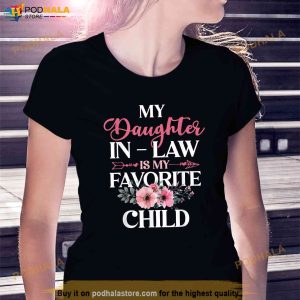 My Daughter In Law Is My Favorite Child Shirt Mother In Law Shirt 3