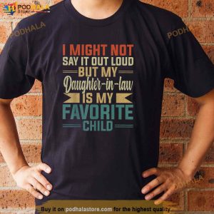 My Daughterinlaw Is My Favorite Child Funny Father In Law Shirt Fathers Day Gift 3