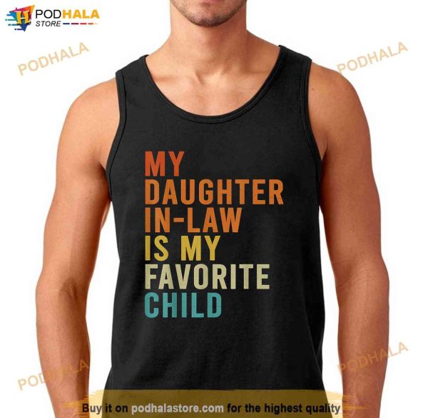 My Daughterinlaw Is My Favorite Child Funny Fathers Day Shirt, Gift For FatherinLaw