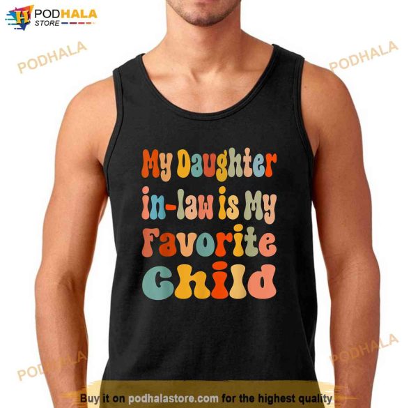 My Daughterinlaw Is My Favorite Child Funny Shirt