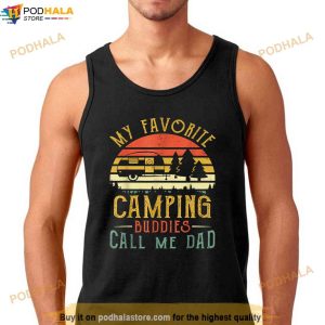 My Favorite Camping Buddies Call Me Dad Vintage Fathers Day Shirt 2
