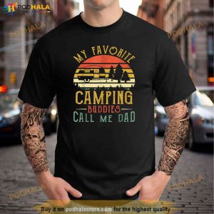 My Favorite Camping Buddies Call Me Dad Vintage Fathers Day Shirt 3