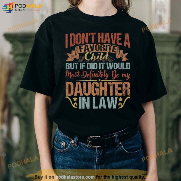 My Favorite Child Is My Daughter In Law Shirt, Father In Law Shirt