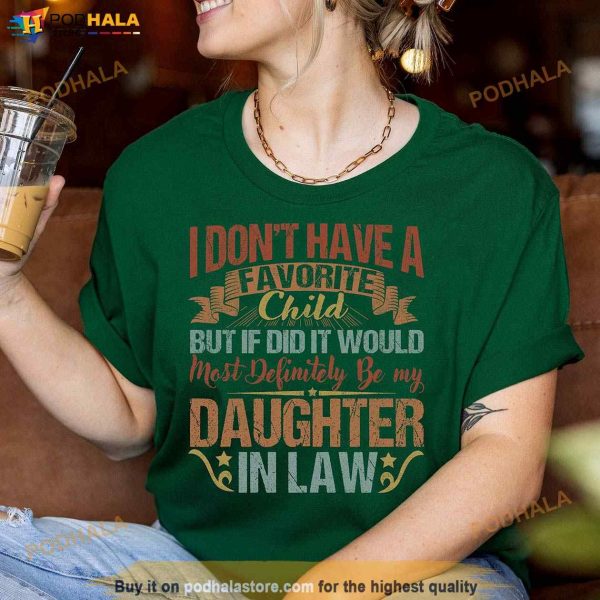 My Favorite Child Is My Daughter In Law Shirt, Father In Law Shirt