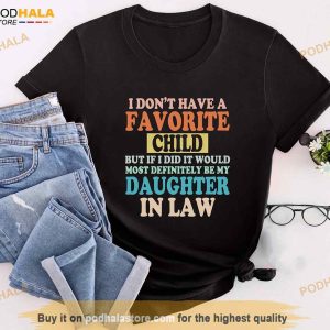 My Favorite Child Is My Daughter In Law Shirt, Favorite Child Shirt, Fathers Day Tee