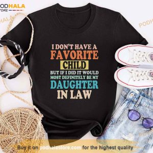 My Favorite Child Is My Daughter In Law Shirt, Gift For Father-In-Law
