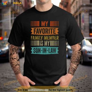My Favorite Family Member Is My Son In Law Humor Retro Funny Shirt 1