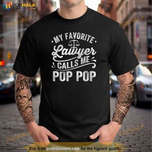 My Favorite Lawyer Calls Me Pop Pop Fathers Day Shirt, Great Father's Day Gifts
