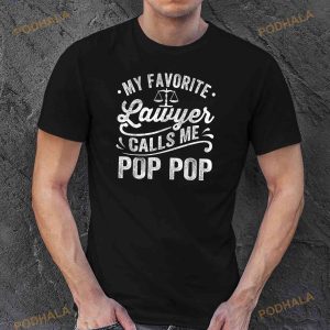 My Favorite Lawyer Calls Me Pop Pop Fathers Day Shirt Great Fathers Day Gifts 2