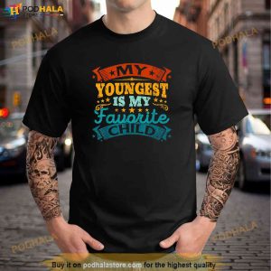 My Favorite Youngest Child Funny Parent Men Women Shirt 2