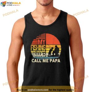 My Fishing Buddies Call Me Papa Shirt Fathers Day Men Shirt
