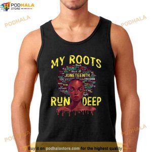 My Roots Tshirt Black Women Run Deep Juneteenth 2023 Womens Shirt