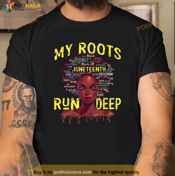 My Roots Tshirt Black Women Run Deep Juneteenth 2023 Womens Shirt