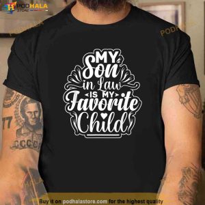 My Son In Law Is My Favorite Child Funny Family Humor Fathers Day Shirt 2