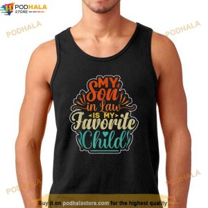 My Son In Law Is My Favorite Child Funny Family Humor Retro Shirt Fathers Day Gifts From Son 3