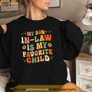 My Son In Law Is My Favorite Child Funny Family Humor Shirt 2