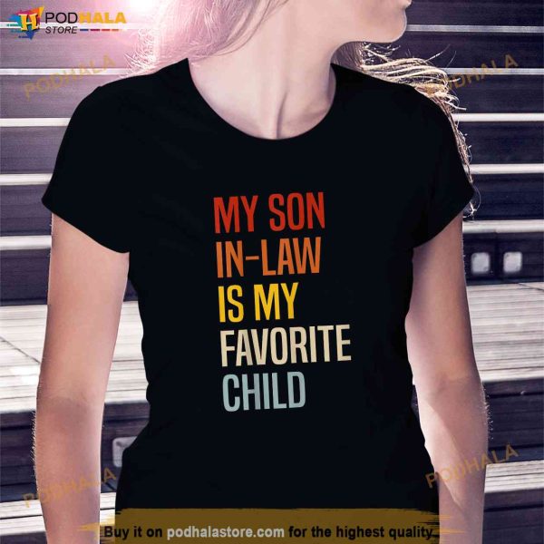 My Son In Law Is My Favorite Child Funny Family Humor Vintage Shirt