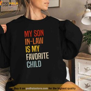 My Son In Law Is My Favorite Child Funny Family Humor Vintage Shirt 3
