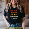My Son In Law Is My Favorite Child Funny Family Shirt, Retro Gift For Mother in Law