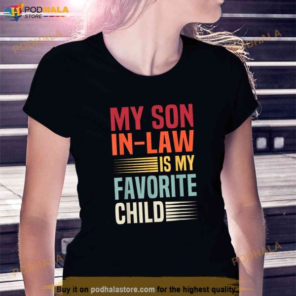 My Son In Law Is My Favorite Child Retro Family Humor Mom Shirt