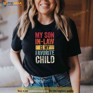 My Son In Law Is My Favorite Child Shirt Funny Saying Retro Shirt 3