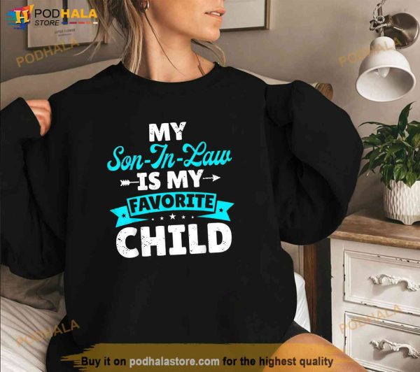 My Son In Law Is My Favorite Child Shirt Funny Family Gift
