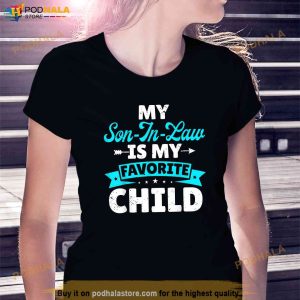 My Son In Law Is My Favorite Child Shirtm Funny Family Gift 2